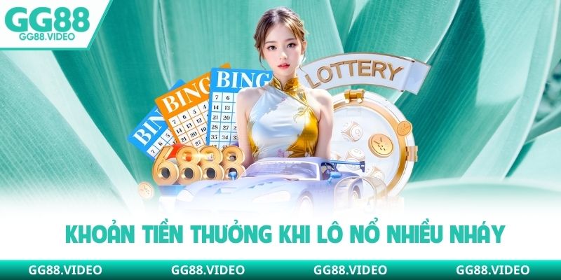 Khoản tiền thưởng khi lô nổ nhiều nháy